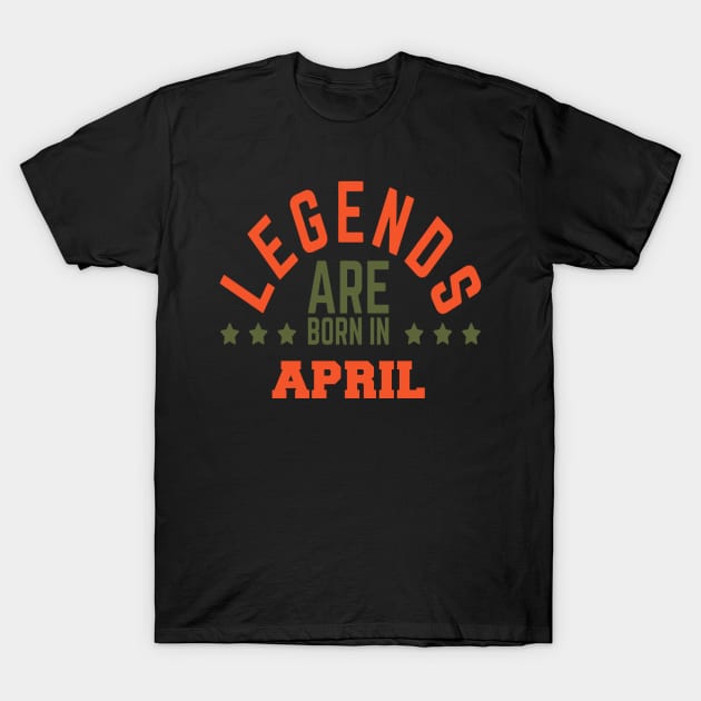 Legends Are Born in April T-Shirt by BambooBox